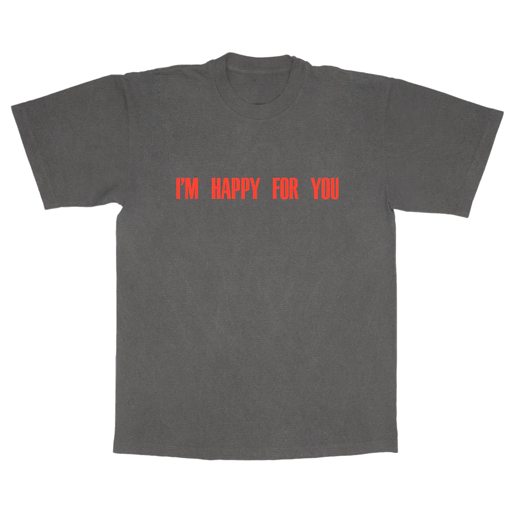 FLETCHER - I’m Happy For You Tee